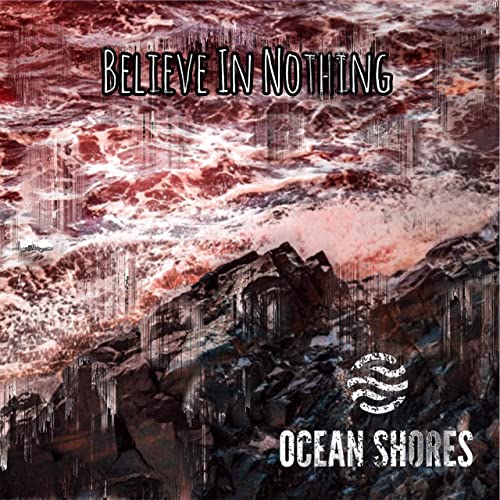 OCEAN SHORES - Believe In Nothing cover 