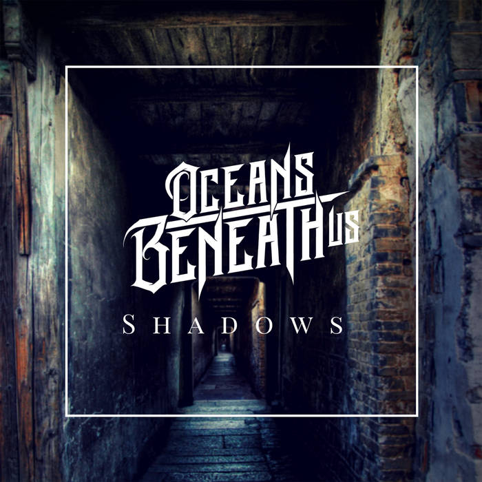 OCEANS BENEATH US - Shadows cover 