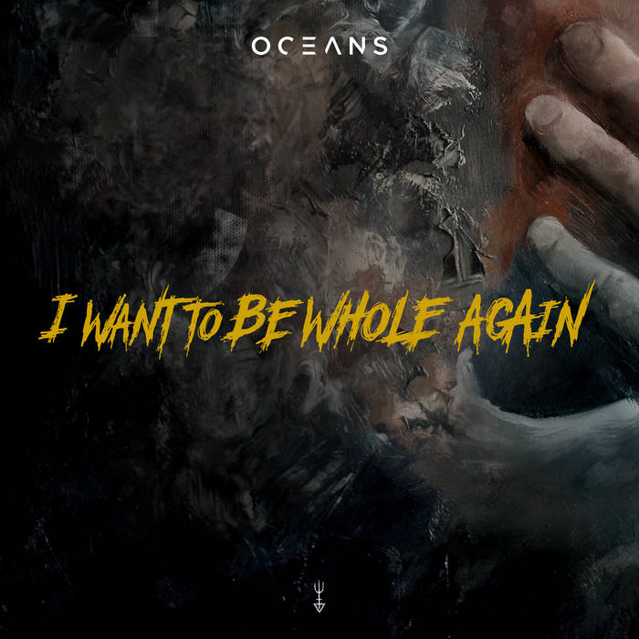 OCEANS - I Want To Be Whole Again cover 
