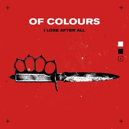OF COLOURS - I Lose After All cover 