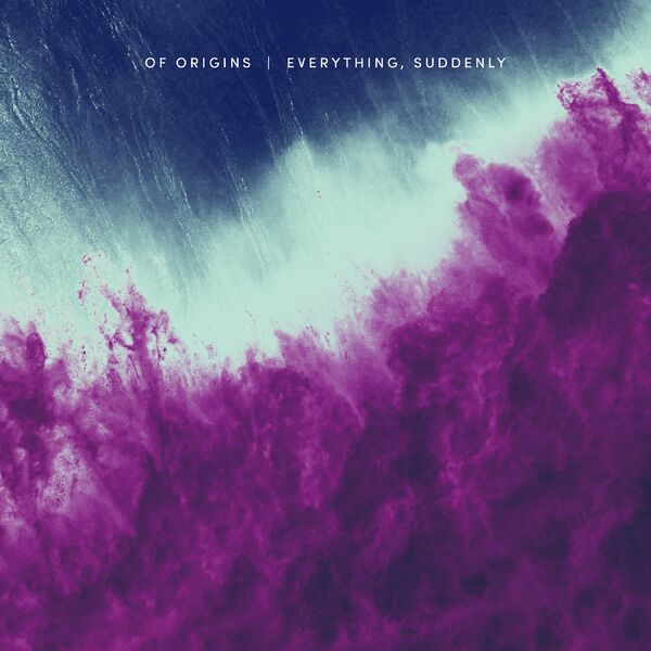 OF ORIGINS - Everything, Suddenly cover 