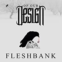 OF OUR DESIGN - Fleshbank cover 