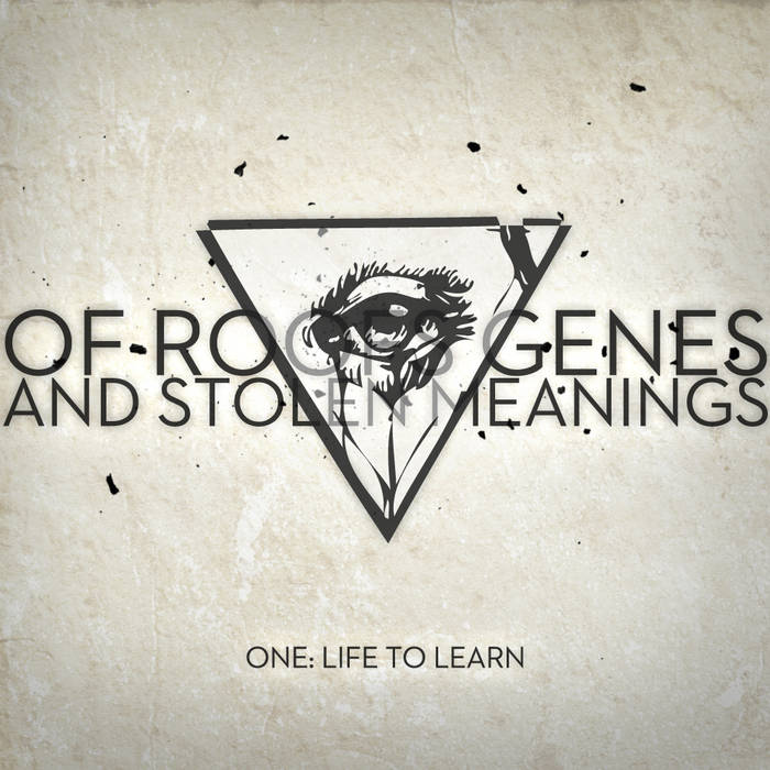 OF ROOFS GENES AND STOLEN MEANINGS - One: Life To Learn cover 