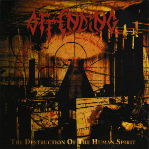 OFFENDING - The Destruction of the Human Spirit cover 