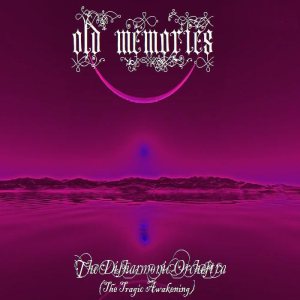 OLD MEMORIES - The Disharmonic Orchestra I: The Tragic Awakening cover 