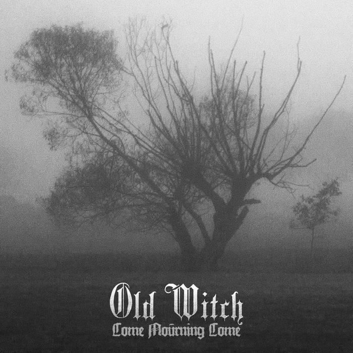 OLD WITCH - Come Mourning Come cover 