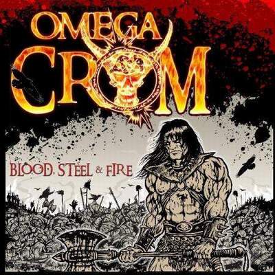 OMEGA CROM - Blood, Steel & Fire cover 
