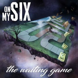 ON MY SIX - The Waiting Game cover 