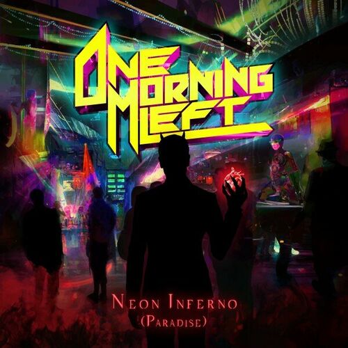 ONE MORNING LEFT - Neon Inferno (Paradise) cover 