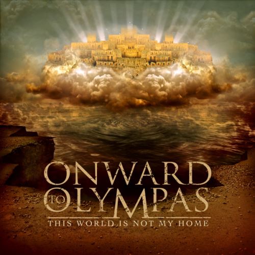 ONWARD TO OLYMPAS - This World Is Not My Home cover 