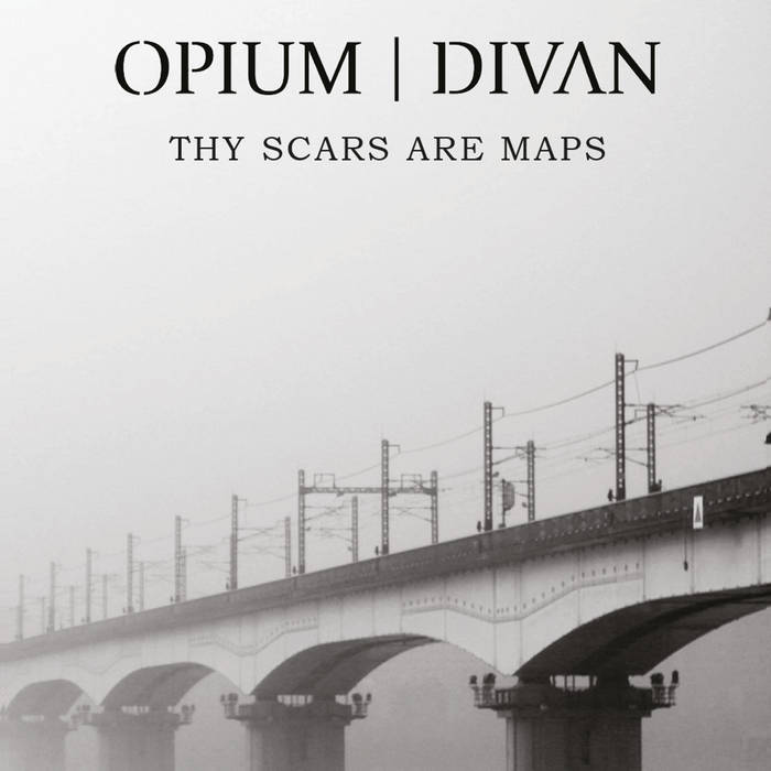 OPIUM DIVAN - Thy Scars Are Maps cover 