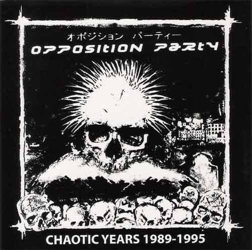 OPPOSITION PARTY - Chaotic Years 1989-1995 cover 