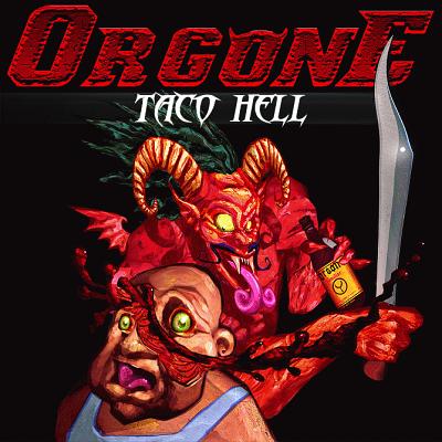 ORGONE - Taco Hell cover 