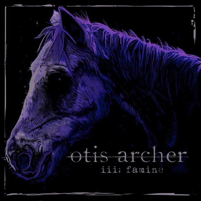 OTIS ARCHER - III. Famine cover 