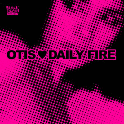 OTIS - Otis ♥ Daily Fire cover 