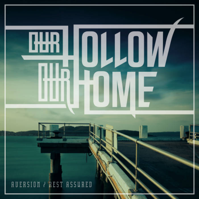 OUR HOLLOW OUR HOME - Aversion / Rest Assured cover 