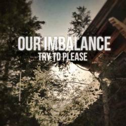 OUR IMBALANCE - Try to Please cover 