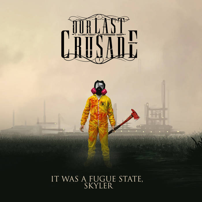 OUR LAST CRUSADE - It Was A Fugue State, Skyler cover 