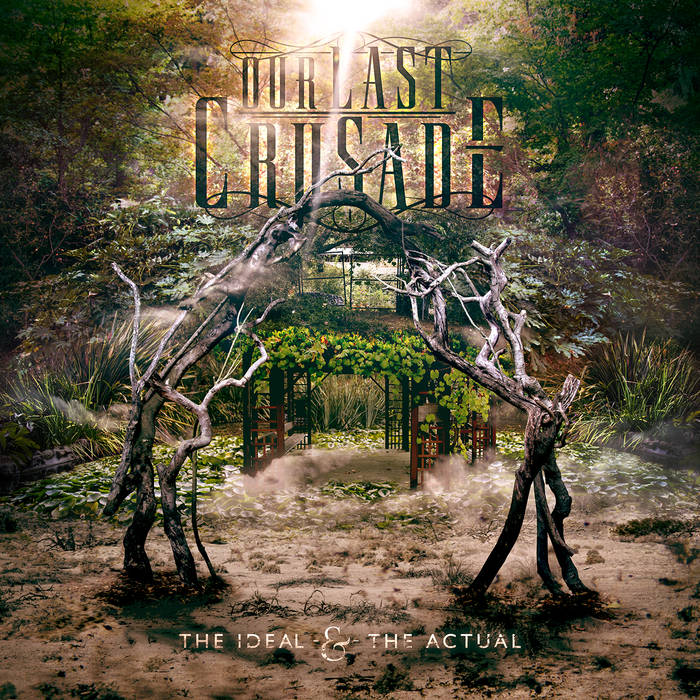 OUR LAST CRUSADE - The Ideal & The Actual cover 