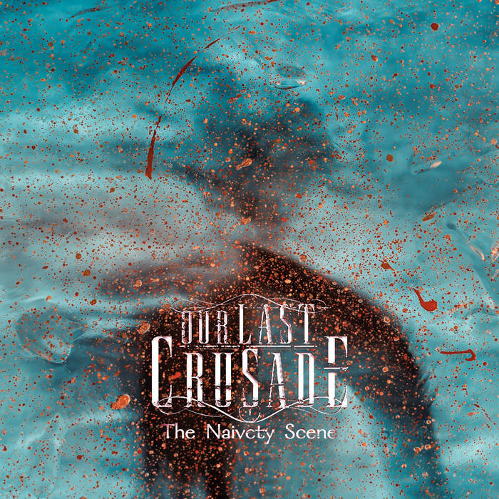 OUR LAST CRUSADE - The Naivety Scene cover 