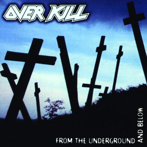 OVERKILL - From the Underground and Below cover 