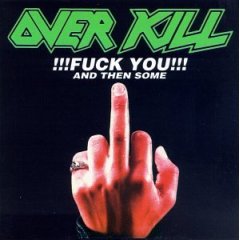 OVERKILL - Fuck You and Then Some cover 