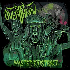 OVERTHROW - Wasted Existence cover 