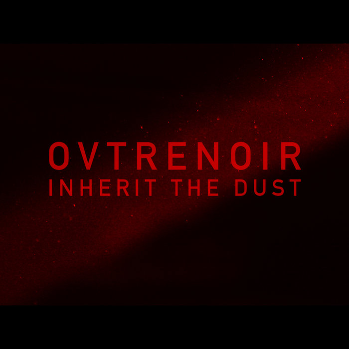OVTRENOIR - Inherit The Dust cover 