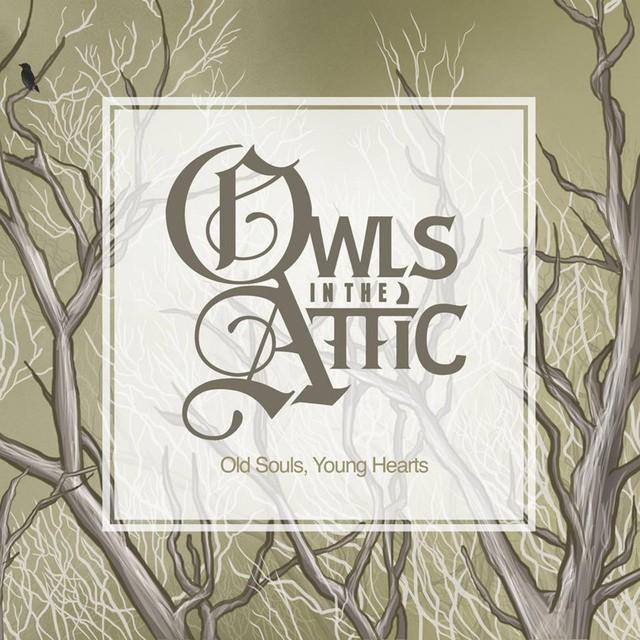 OWLS IN THE ATTIC - Old Souls, Young Hearts cover 