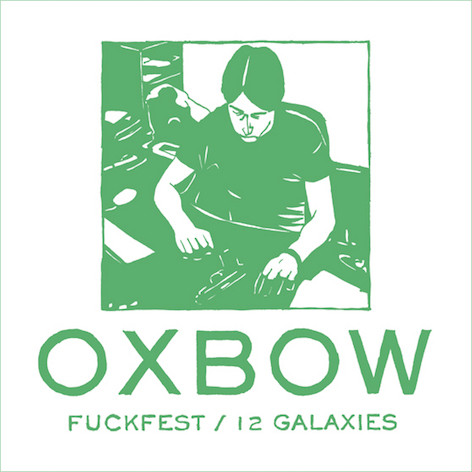 OXBOW - Fuckfest / 12 Galaxies cover 