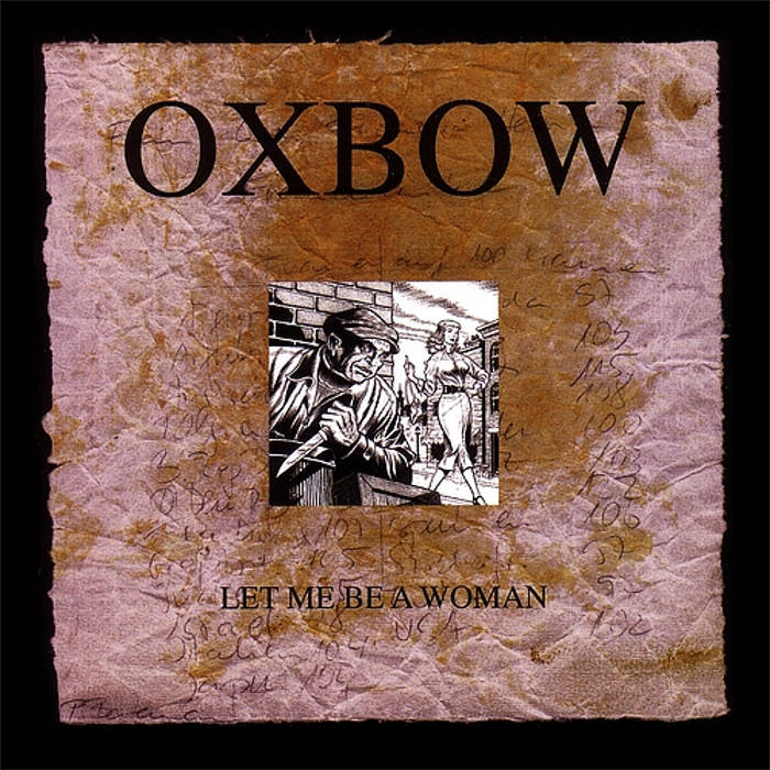 OXBOW - Let Me Be A Woman cover 
