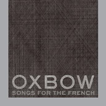 OXBOW - Songs For The French (with Philippe Thiphaine) cover 