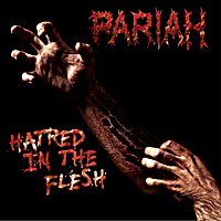 PARIAH - Hatred in the Flesh cover 