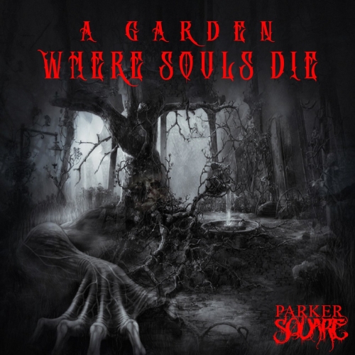 PARKER SQUARE - A Garden Where Souls Die cover 