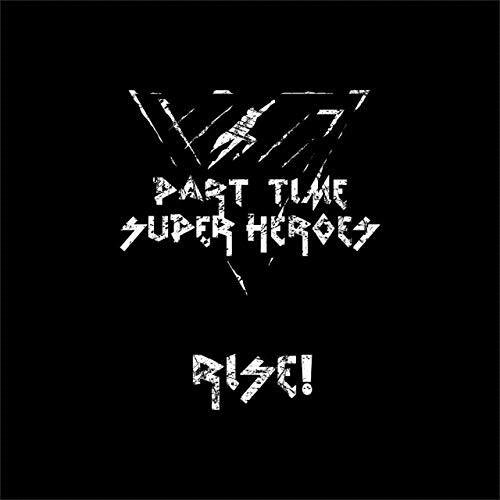 PART TIME SUPER HEROES - Rise! cover 
