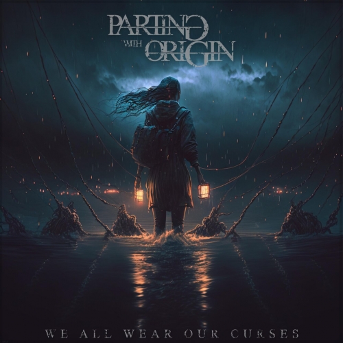PARTING WITH ORIGIN - We All Wear Our Curses cover 