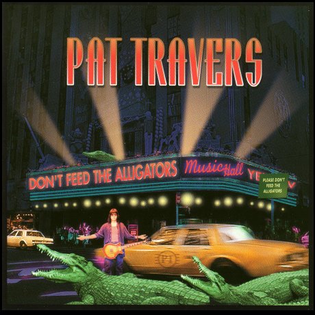 PAT TRAVERS - Don't Feed the Alligators cover 