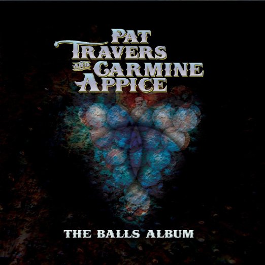 PAT TRAVERS - The Balls Album (as Travers and Appice) cover 