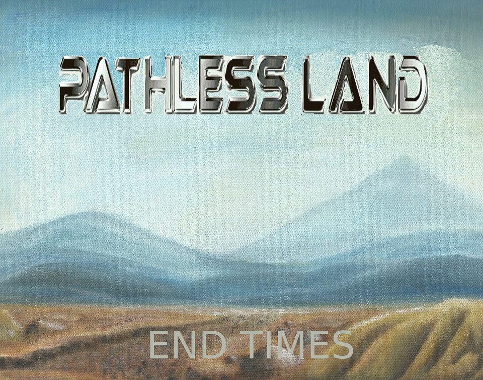 PATHLESS LAND - End Times cover 