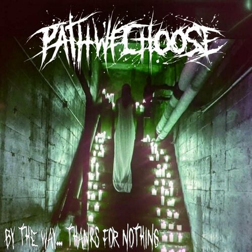 PATHWECHOOSE - By The Way...Thanks For Nothing cover 