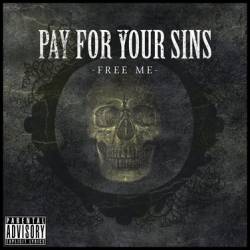 PAY FOR YOUR SINS - Free Me cover 