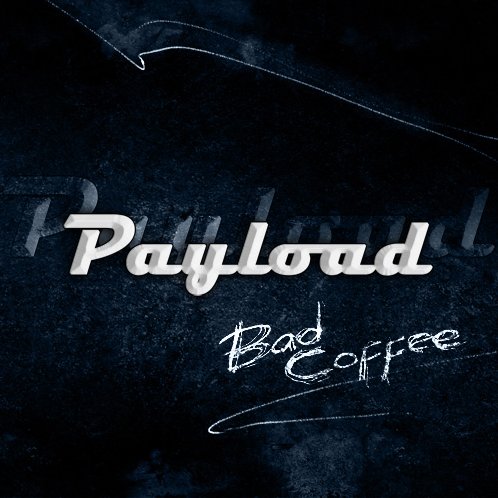 PAYLOAD - Bad Coffee cover 