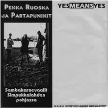PEKKA RUOSKA JA PARTAPUNIKIT - Pekka Ruoska Ja Partapunikit / Yesmeansyes cover 