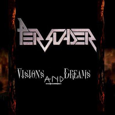 PERSUADER - Visions And Dreams cover 