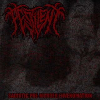 PESTILENT - Sadistic Pre-Murder Envenomation cover 