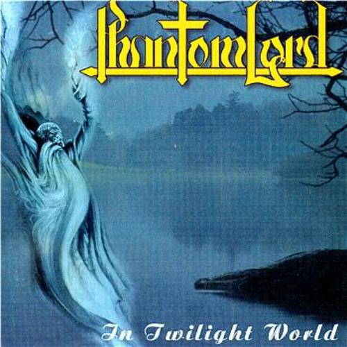 PHANTOM LORD - In Twilight World cover 