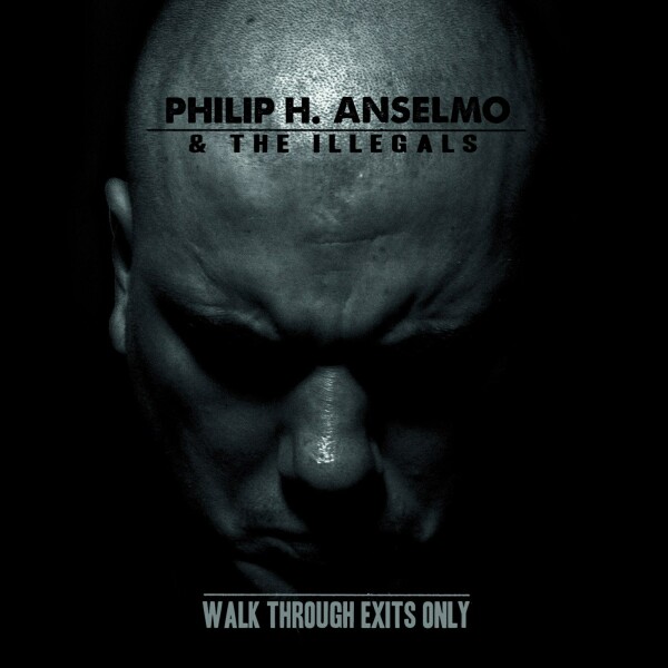 PHILIP H. ANSELMO & THE ILLEGALS - Walk Through Exits Only cover 