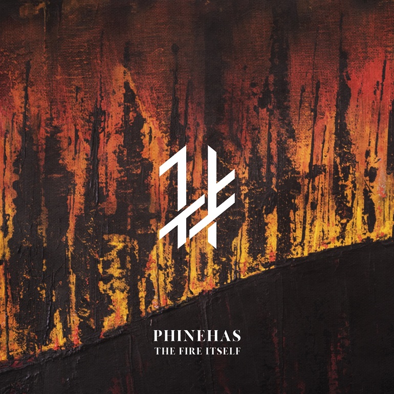 PHINEHAS - The Fire Itself cover 