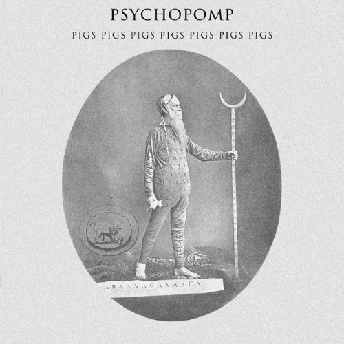 PIGS PIGS PIGS PIGS PIGS PIGS PIGS - Psychopomp cover 