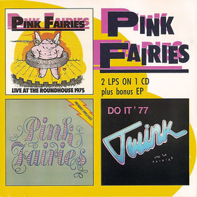PINK FAIRIES - Live At The Roadhouse + Previously Unreleased + Twink AndThe Faries cover 